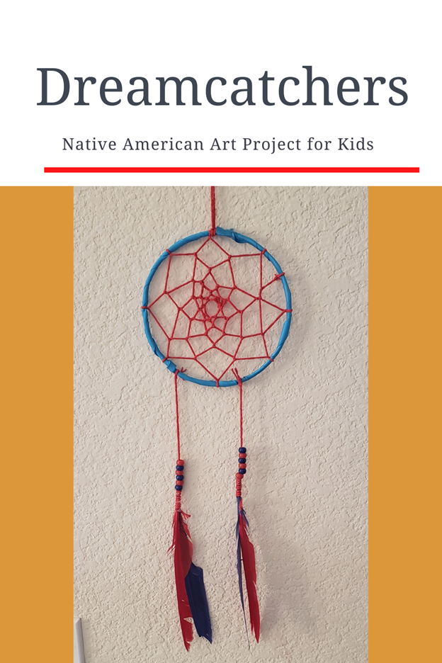 Dreamcatchers - Native American Art Project For Kids